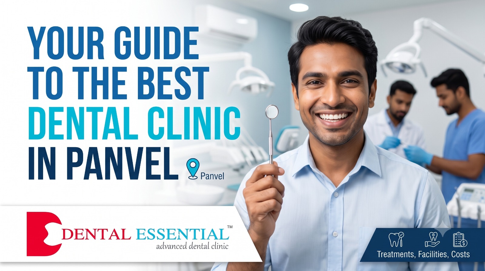 Dental Clinic in Panvel: Treatments, Facilities, Costs and How to Choose (2026)