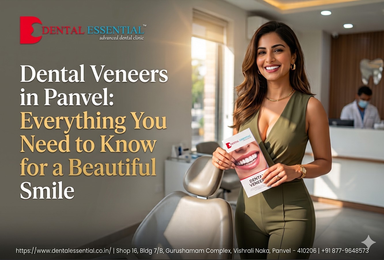 Dental Veneers in Panvel: Everything You Need to Know for a Beautiful Smile